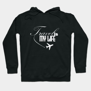 travel is my life Hoodie